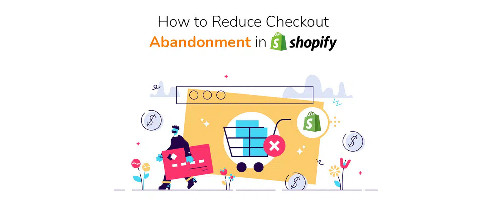 Shopify Checkout Optimization: 15 Proven Tactics to Reduce Cart Abandonment